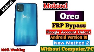 Mobicel OREO  FRP Bypass Unlock New Method 2 Google Account Remove Without PC Android version 10 [upl. by Weisbrodt]