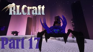 RlCraft  Beating the game kinda Part 17 [upl. by Ellersick]