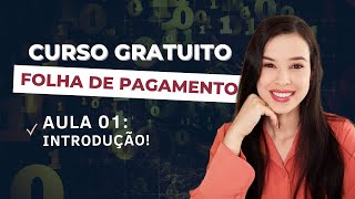 AULA 01  Introdução  CURSO GRATUITO FOLHA DE PAGAMENTO [upl. by Enitsyrk879]