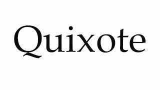 How to Pronounce Quixote [upl. by Llemaj714]