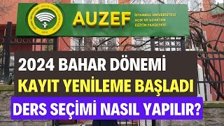 AUZEF 2024 Bahar Dönemi Kayıt Yenileme Başladı AUZEF Kayıt Yenileme Ders Seçimi Nasıl Yapılır [upl. by Kinchen]