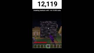 Breaking Bedrock until i hit 12000 subs [upl. by Gnuhp804]