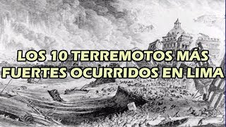 10 Terremotos más fuertes ocurridos en Lima [upl. by Jerol]