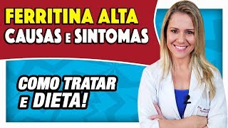 Ferritina Alta  Causas Sintomas O Que Comer Como Tratar e Dieta TRATAMENTO NATURAL [upl. by Aekahs375]