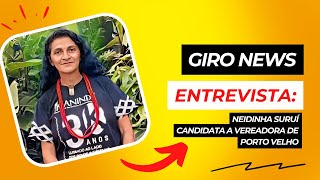 GiroNews  Entrevista Neidinha Suruí candidata a vereadora de Porto Velho [upl. by Dremann835]