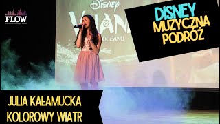 KOLOROWY WIATR  EDYTA GÓRNIAK Julia Kałamucka cover DISNEY MUZYCZNA PODRÓŻ STUDIO FLOW [upl. by Eveneg]