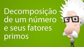 Decomposição de um número e seus fatores primos [upl. by Ackler14]