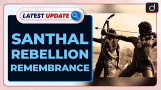 Santhal Rebellion Remembrance Latest update  Drishti IAS English [upl. by Childs]