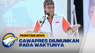 Anies  Cawapres Diumumkan Pada Waktunya [upl. by Kristianson]