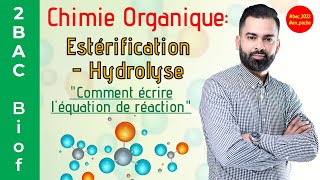 2BAC Biof  Chimie Organique Estérification  Hydrolyse avec Prof Noureddine [upl. by Doro]