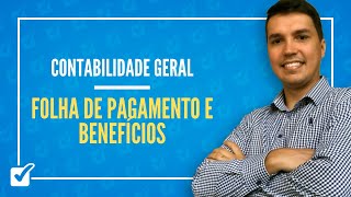 0904 Aula de Folha de pagamento e benefícios a empregados Contabilidade Geral [upl. by Kelsi887]