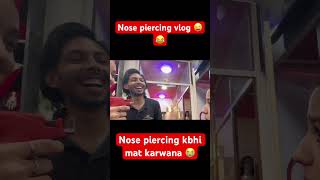 Nose piercing kbhi mat karwana 😭😜 pranjaldahiya gulabiqueen kaleshichori vlog [upl. by Corella]