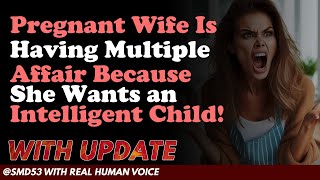 Reddit Stories  Pregnant Wife Is Having Multiple Affair Because She Wants an Intelligent Child [upl. by Vanden]