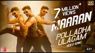 Polladha Ulagam  Video Song 4K  Maaran  Dhanush  Karthick Naren GV Prakash SathyaJyothiFilms [upl. by Ulrica]