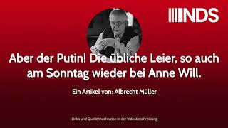 Aber der Putin Die übliche Leier so auch am Sonntag wieder bei Anne Will  Albrecht Müller [upl. by Blinny392]