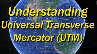 Introduction to UTM Universal Transverse Mercator [upl. by Junie138]