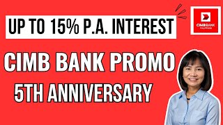 CIMB 5th ANNIVERSARY PROMO EARN Up to 15 PA SAVINGS INTEREST [upl. by Chaney]