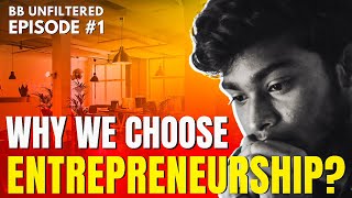 Why we choose ENTREPRENEURSHIP  What It Takes to Be an Entrepreneur  BB Unfiltered Episode 1 [upl. by Marceau464]