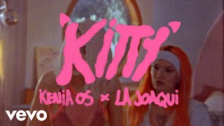 Kenia OS La Joaqui  Kitty Letra  Lyrics [upl. by Ailelc721]