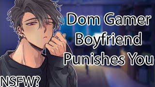 Dom Gamer Boyfriend Punishes You for Distracting Him NSFW Roleplay ASMR [upl. by Crystie]