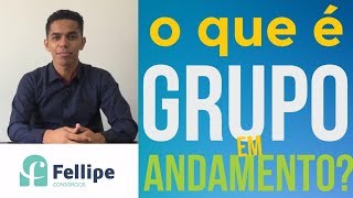 Consórcio  O Que É Grupo em Andamento [upl. by Norven]