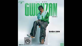 LIL ZED  BABA DÉN  EP GWANZAN 2 [upl. by Cara799]