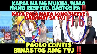 PAOLO CONTIS BINASTOS ANG TVJ‼️ KAYA PALA NAKA LONG SLEEVES BABANAT SA TVJ‼️WALANG RESPETO‼️ [upl. by Lavro]