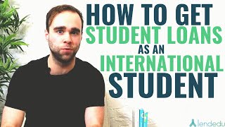 How to Get Student Loans as an International Student [upl. by Eiruam]