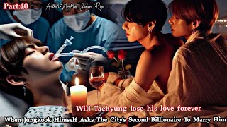 When Jungkook Himself Asks The City’s Second Billionaire To Marry Him Will Taehyung Lose His Love [upl. by Eniale]