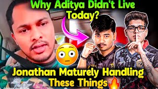 Why Aditya Did Not Live Stream Today😳 Jonathan Maturely Handling These🔥 [upl. by Adamo131]