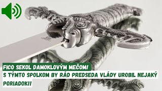 Fico sekol Damoklovým mečom S TÝMTO SPOLKOM by rád predseda vlády urobil nejaký PORIADOK [upl. by Elwyn]