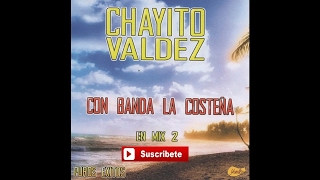 Chayito Valdez  Con La Banda Costena Mix 2 [upl. by Skelton]