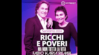 Ricchi e Poveri  Ma Non Tutta La Vita Fabio Karia Remix Sanremo 2024 [upl. by Mela]