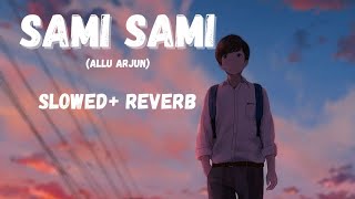 Sami sami Allu Arjun Lofi😌slowedreverballuarjun slowedreverb lofi [upl. by Sadie]