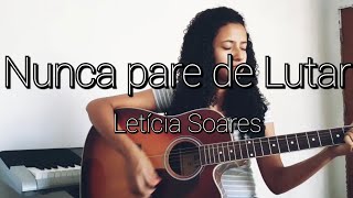 Nunca pare de lutar  Ludmila Ferber  Cover  Letícia Soares [upl. by Kiyohara782]