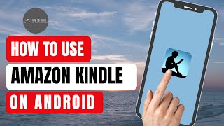 How to Use Amazon Kindle on Android  Set Up and Read Books with Kindle App 2024 [upl. by Bobseine623]