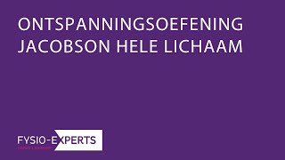 JACOBSON ONTSPANNINGSOEFENING FYSIO EXPERTS [upl. by Klute888]