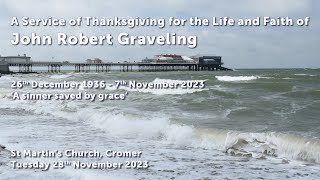 A Service of Thanksgiving for the Life and Faith of John Graveling [upl. by Ariday]