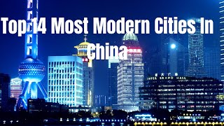 Top 14 Most Modern Cities In China [upl. by Laurena291]