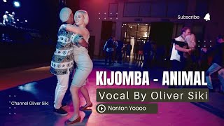 Dansa Kijomba Terbaru  ANIMAL Acau Malayroz  Vocal By Oliv [upl. by Bywoods]