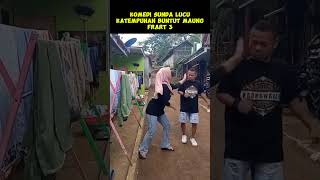 Komedi sunda lucu katempuhan buntut maung frart 3 shorts lucu [upl. by Hackathorn987]