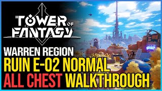 Normal Ruin E02 Walkthrough Tower of Fantasy All Chests [upl. by Zorina250]