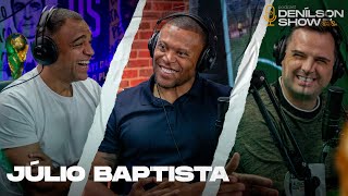 JÚLIO BAPTISTA  Podcast Denílson Show 75 [upl. by Ephram]