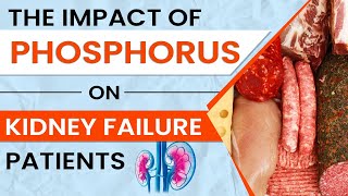 The Impact Of Phosphorus On Kidney Failure Patients [upl. by Melisandra883]