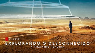 Explorando o Desconhecido A Pirâmide Perdida  Documentário Netflix 2023 [upl. by Carla]