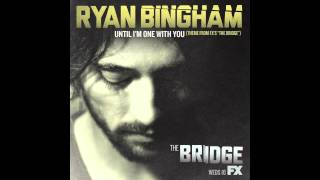 Ryan Bingham quotUntil Im One With Youquot [upl. by Anej]