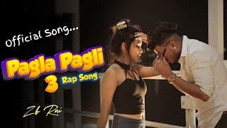 Pagla Pagli 3 Rap Song  ZB Official music video 2023 Ka ZB Rap Song zbrai1 [upl. by Phedra]