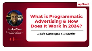 What is Programmatic Advertising amp How Does It Work in 2024  Basic Concepts amp Benefits  upGrad [upl. by Oelgnaed275]