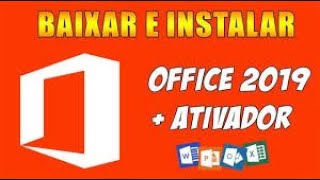 Como Baixar Instalar e Ativar o OFFICE 2019  METODO ULTRA RAPIDO [upl. by Beatriz210]