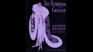 Emmerich Kalman quotDie Herzogin von Chicagoquot Querschnitt [upl. by Obelia]